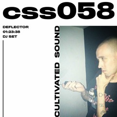 Cultivated Sound Sessions - CSS058: Deflector