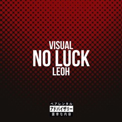 Visual ft Leoh - No Luck