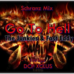 Go To Hell ( The Junkies & Fast Eddy schranz hardtechno Mix 190 Bpm )