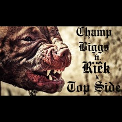 Champ Biggs ft. Riek - Top Side