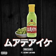 Santi - "Wasabi" Ft Skinny Lucyano