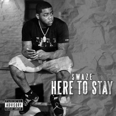 Here To Stay - Swaze (Prod. By A2 on The Beat)