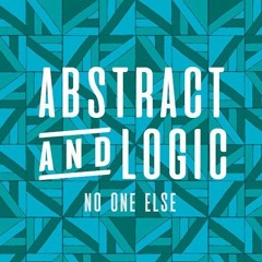 Abstract & Logic - No One Else (Out Now)