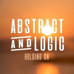 Abstract & Logic - Holding On (Original Mix)