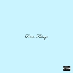 Neo & Reese - Finer Things (Prod. Neohugh)