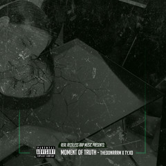 Moment of Truth (W/ TY.XO) [Prod. Yondo]