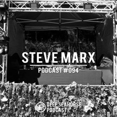 Steve Marx - Deep Seahorse Podcast #094