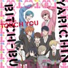 Touch You - Yarichin Bitch Club Full Ver