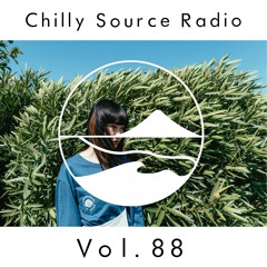 Chilly Source Radio Vol.88 DJ GABAWASH, YAS Guest mix