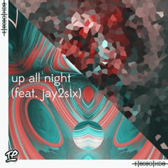 Stereotype - Up All Night (feat. Jay2Six)