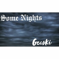 Geeski - Some Nights (GMIX)