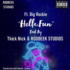 “Hella.fun” Ft. Big Rockie (Prod. By Thick Nick & ROOBEEK STUDIOS)
