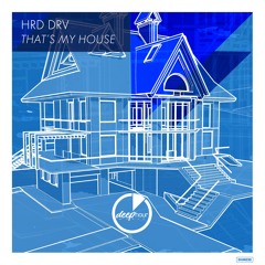 That's My House (Original Mix)[Deep Hour Music]