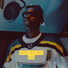 Make Em Say Ugh (Freestyle)