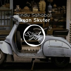 Iksan Skuter - Rindu Sahabat.mp3