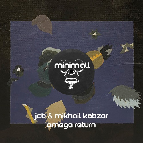JCB, Mikhail Kobzar - Omega Return (Original Dub)[MINIMALL216]