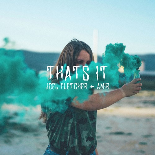 Joel Fletcher & Amir - That's It (FREE DL)