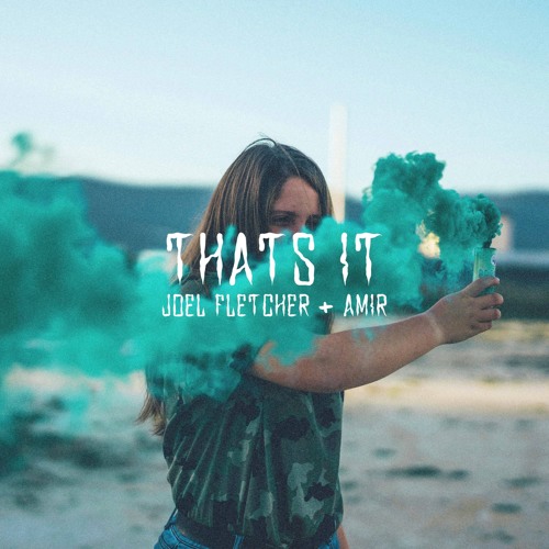 Joel Fletcher & Amir - That's It (Free Download)