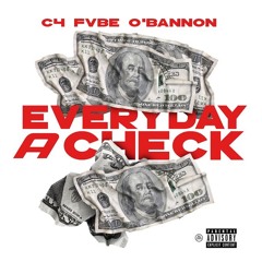 Everyday A Check (ft. Chris O'Bannon & FVBE) [Prod. Chris O'Bannon]