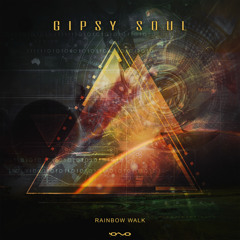 Gipsy Soul - Rainbow Walk (Original Mix)