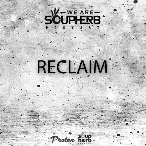 WeAreSoupherb_017_feat._Reclaim_[Proton_Radio]