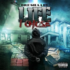Dre Shaady - Life I Chose