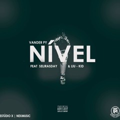 Nível (Ft. Selirasday e Liu-kid)