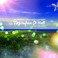 Eka Gustiwana - Tersimpan Di Hati (feat. Prince Husein & Sara Fajira) [Lindo Habie Remix]