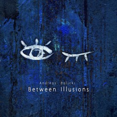 Andreas Balicki - Between Illusions (LEEU Remix)