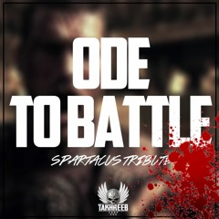 Ode To Battle (Spartacus Tribute)