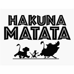 Hakuna Matata!