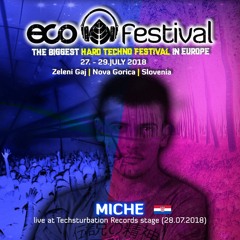 Miche live at ECO Festival 2018 [Techsturbation Records stage] (28.07.2018)