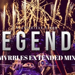 Blasterjaxx & W&W - Legends (MVRBLES EXTENDED MIX)(DREK'S Rework) ID Unreleased