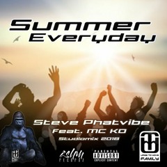 Summer Everyday Studiomix 2018 - STEVE PHATVIBE feat. MC KD