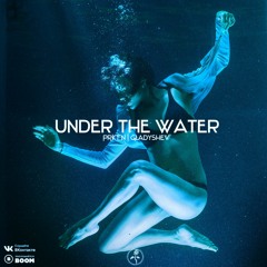 PRKTN X Gladyshev - Under The Water