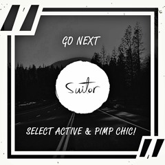 Select Active & Pimp Chic! - Go Next [ FREE DOWNLOAD ]