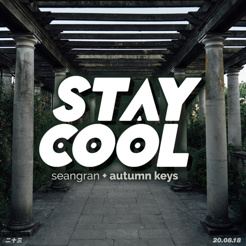 Stay Cool #023 w/ autumn keys (20th August 2018)