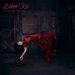Labon Ko | DJ Farrukh ― Full Track D/L : hearthis.at/2262296
