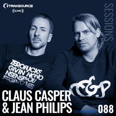 TRAXSOURCE LIVE! Sessions #088 - Claus Casper & Jean Philips