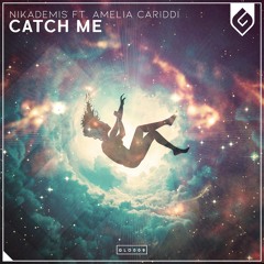 Nikademis - Catch Me (feat. Amelia Cariddi)