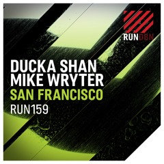 Ducka Shan, Mike Wryter - San Francisco (Out NOW!)