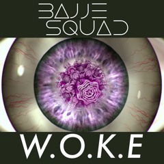 BAJJE SQUAD - W.O.K.E (Radio Edit)