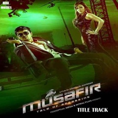 Musafir (Title Track)- Arifin Shuvo