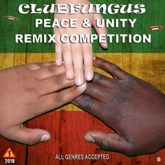 Peace & Unity Clubfungus Remix Competition 2018 (updated)☮️