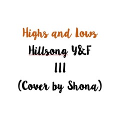 Highs and Lows - Hillsong Y&F (Cover)