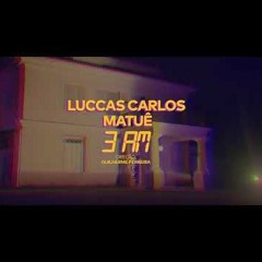 Luccas Carlos, Matuê - 3am | IssoQueÉSomDeRap