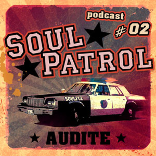 audite - Soul Patrol Podcast #02