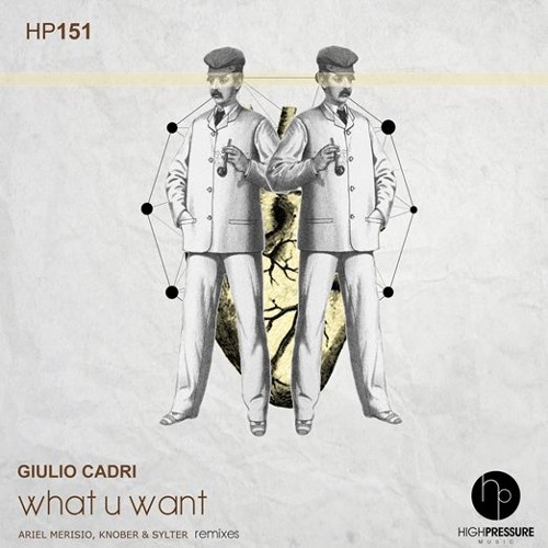 Giulio Cadri - What U Want (Knober, Sylter Remix) // High Pressure