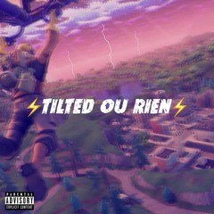 Tilted ou rien