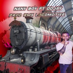 Nany Boy Ft DDjay Prod Rmx Locomotive Kiff-My-Dance Production